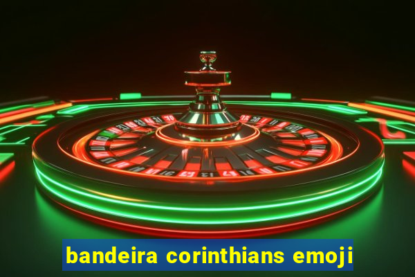 bandeira corinthians emoji